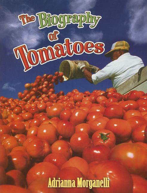 The Biography of Tomatoes