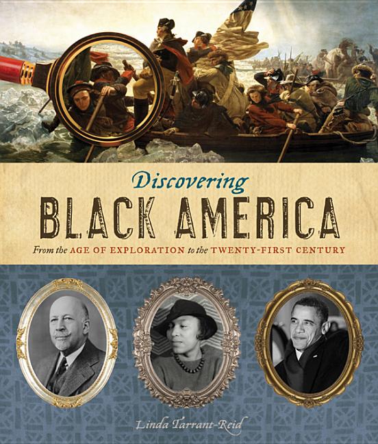 Discovering Black America: From the Age of Exploration to the Twenty-First Century