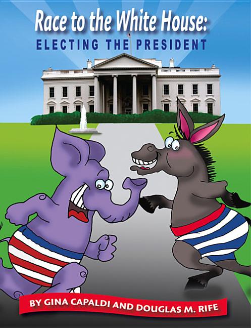 Race to the White House: Electing the President