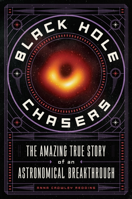 Black Hole Chasers: The Amazing True Story of an Astronomical Breakthrough