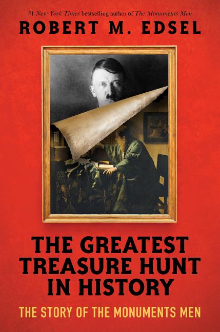 The Greatest Treasure Hunt in History: The Story of the Monuments Men