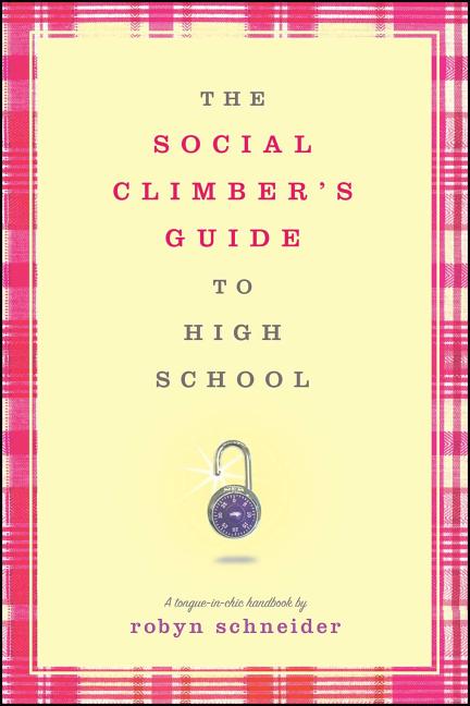 The Social Climber's Guide to High School