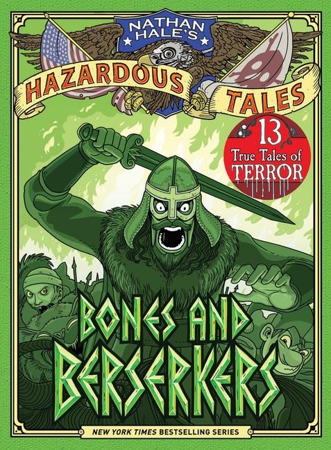 Bones and Berserkers: True Tales of Terror from American History