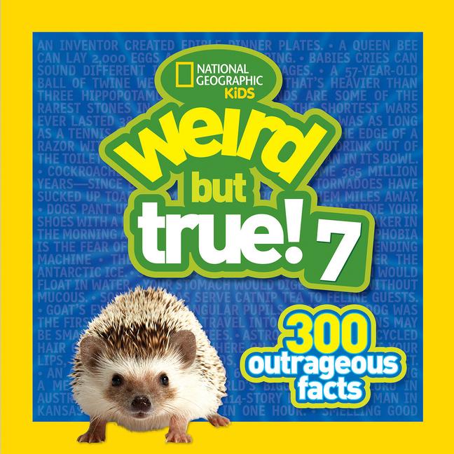 Weird But True 7!: 300 Outrageous Facts