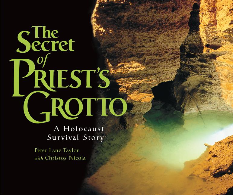 The Secret of Priest's Grotto: A Holocaust Survival Story