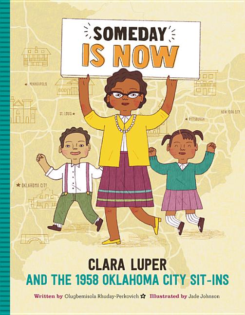 Someday Is Now: Clara Luper and the 1958 Oklahoma City Sit-Ins