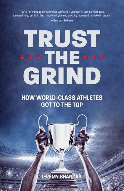 Trust the Grind: How World-Class Athletes Got to the Top