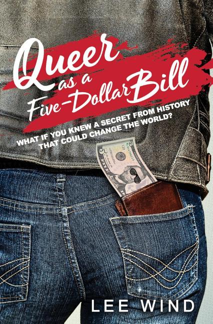 Queer as a Five-Dollar Bill