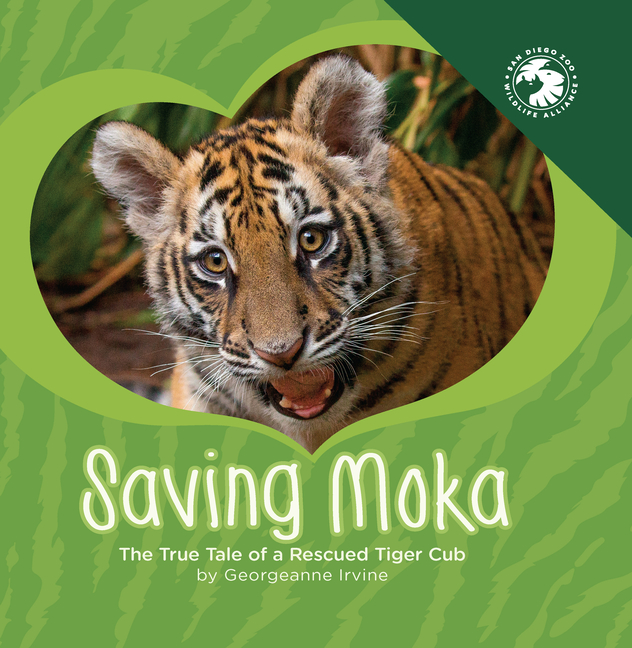 Saving Moka: The True Tale of a Rescued Tiger Cub