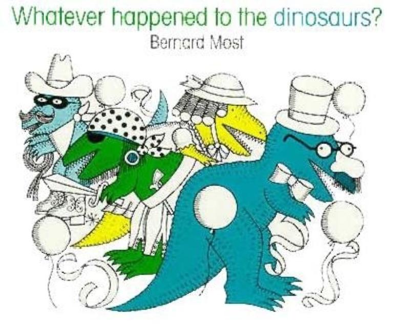 Whatever Happened to the Dinosaurs?