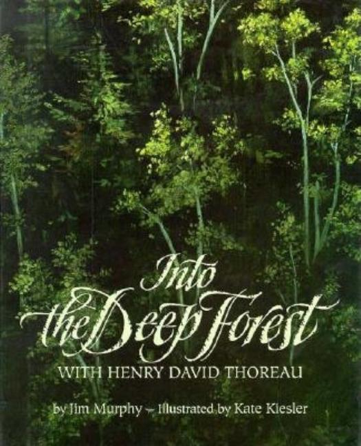 Into the Deep Forest: With Henry David Thoreau