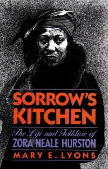 Sorrow's Kitchen: The Life and Folklore of Zora Neale Hurston