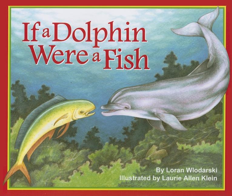 If a Dolphin Were a Fish