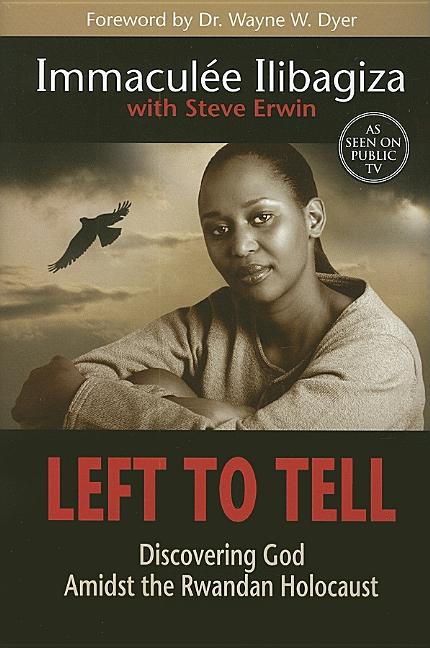 Left to Tell: Discovering God Amidst the Rwandan Holocaust