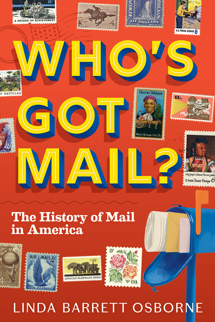 Who's Got Mail?: The History of Mail in America