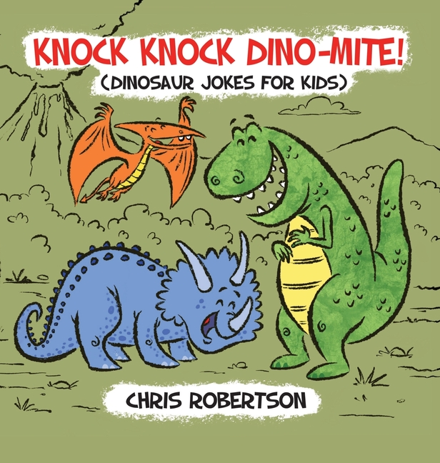 Knock Knock, Dino-mite!: Dinosaur Jokes for Kids