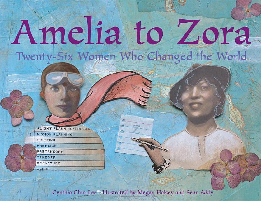 Amelia to Zora: Twenty-Six Women Who Changed the World