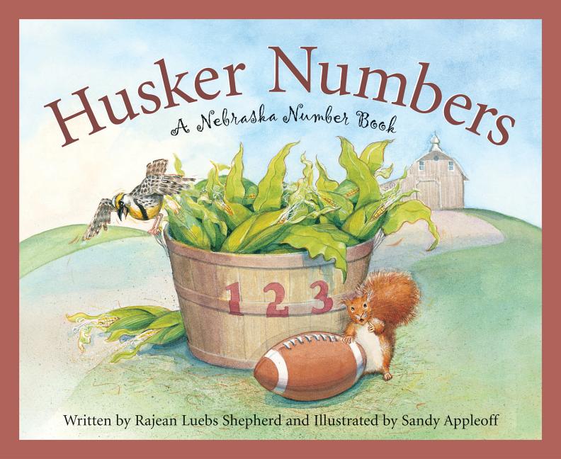 Husker Numbers: A Nebraska Number Book