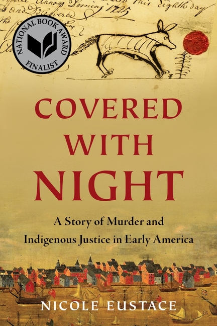 Covered with Night: A Story of Murder and Indigenous Justice in Early America