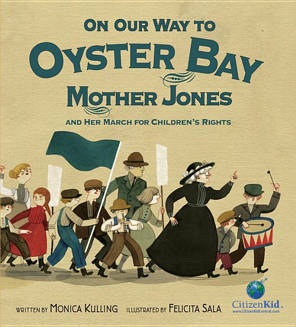 On Our Way to Oyster Bay: Mother Jones and Her March for Children's Rights