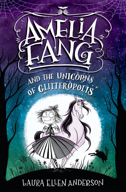 Amelia Fang and the Unicorns of Glitteropolis