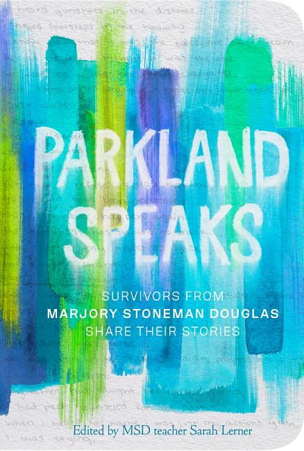 Parkland Speaks: Survivors from Marjory Stoneman Douglas Share Their Stories