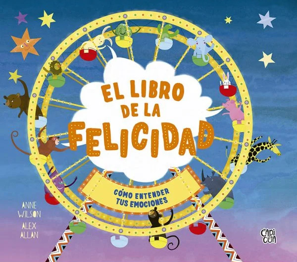 El libro de la felicidad: Cómo entender tus emociones