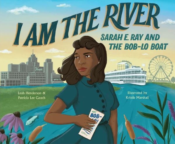 I Am the River: Sarah E. Ray and the Bob-Lo Boat