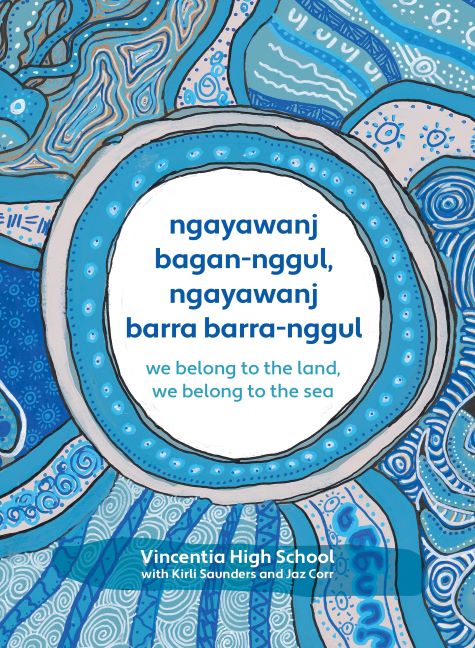ngayawanj bagan-nggul, ngayawanj barra barra-nggul / We belong to the land, We belong to the sea