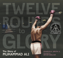 Twelve Rounds to Glory: The Story of Muhammad Ali