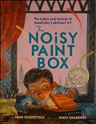 The Noisy Paint Box: The Colors and Sounds of Kandinsky's Abstract Art