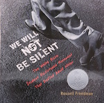 We Will Not Be Silent: The White Rose Student Resistance Movement That Defied Adolf Hitler