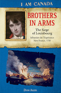 Brothers in Arms: The Siege of Louisbourg, Sébastien de L'Espérance, New France, 1758