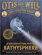 Otis and Will Discover the Deep: The Record-Setting Dive of the Bathysphere