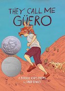 They Call Me Güero: A Border Kid's Poems Book Cover Image