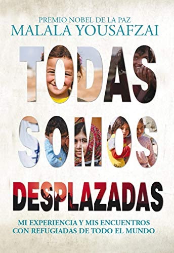 Todas somos desplazadas: Mi experiencia y mis encuentros con refugiadas de todo el mundo