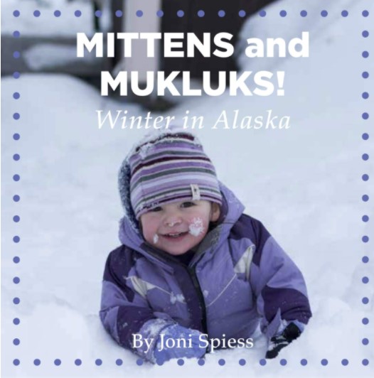 Mittens and Mukluks! Winter in Alaska